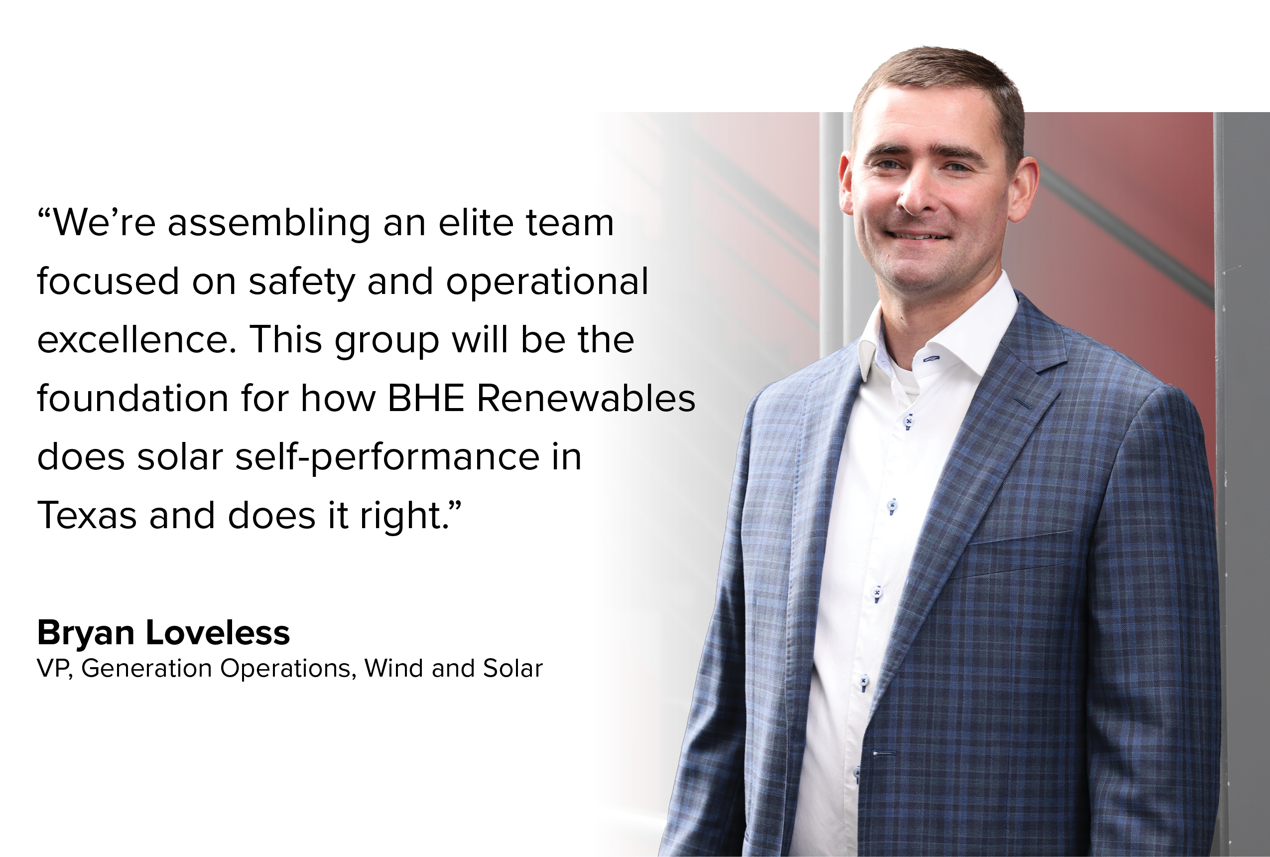 Quote from Bryan Loveless, VP, Generation Operations, Wind and Solar